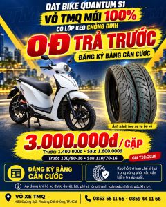 Banner vỏ TMQ chống đinh cho Quantum S1, giá 3 triệu đồng/cặp, mua góp 0 đồng trả trước khi hồ sơ được duyệt.